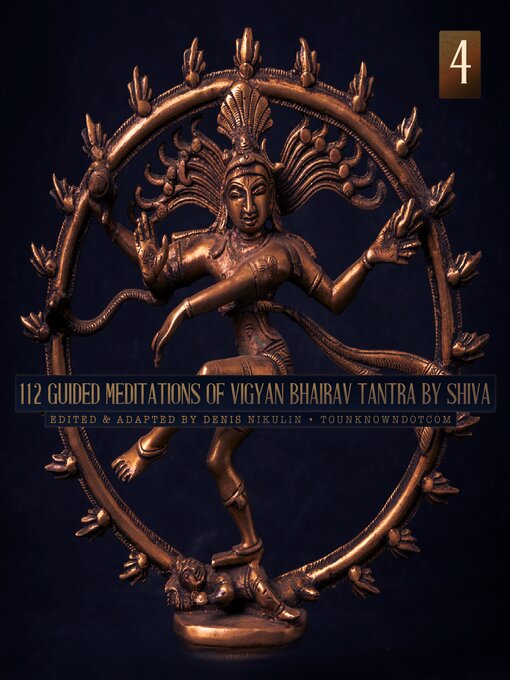 Title details for 112 Guided Meditations of Vigyan Bhairav Tantra by Shiva (Part 4) by tounknowndotcom - Wait list